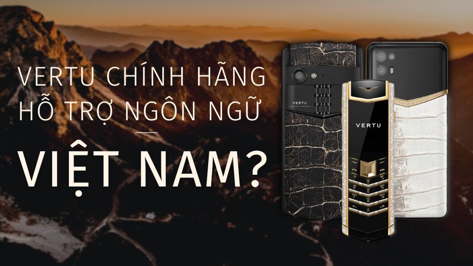 Điện thoại Vertu chính hãng được hỗ trợ ngôn ngữ gì?