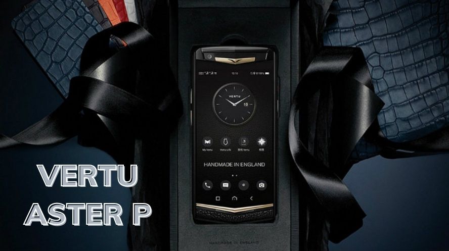 ĐIỆN THOẠI VERTU ASTER P