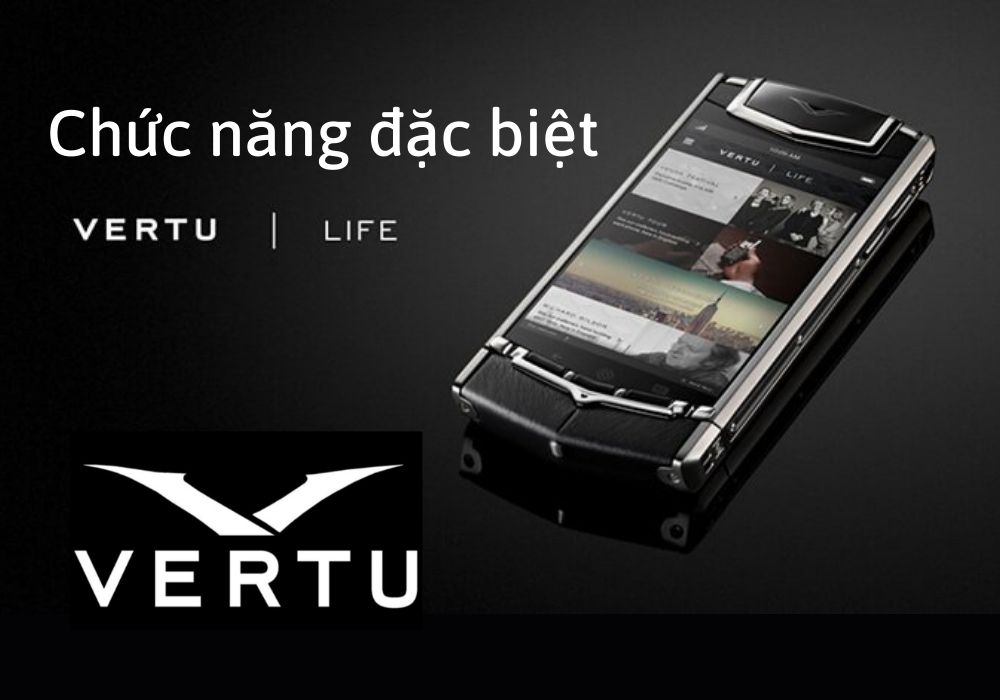 NHỮNG CHỨC NĂNG ĐẶC BIỆT CỦA ĐIỆN THOẠI VERTU