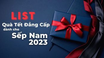 LIST QUÀ TẾT DÀNH TẶNG SẾP NAM NĂM QUÝ MÃO 2023